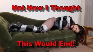 Not How I Thought This Would End - - Fetish wear, Fishnets, Boots, Tape bondage, Rap Around Tape Gag