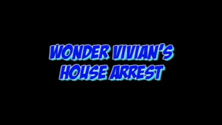 Wonder Vivian - House Arrest!!! knock out gas! handcuffs! Chair tie! all with out her magical Belt! What will Wonder Vivian do!!!