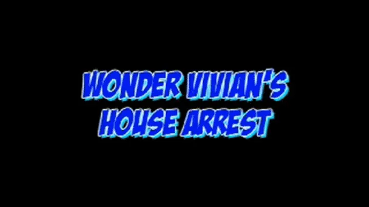 Wonder Vivian - House Arrest!!! handcuffs! Chair tie! all with out her magical Belt! What will Wonder Vivian do!!! This is just The Video 10min