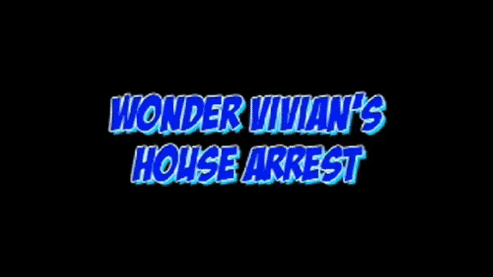 Wonder Vivian - MPEG - House Arrest!!! handcuffs! Chair tie! all with out her magical Belt! What will Wonder Vivian do!!! This is just The Video 10min