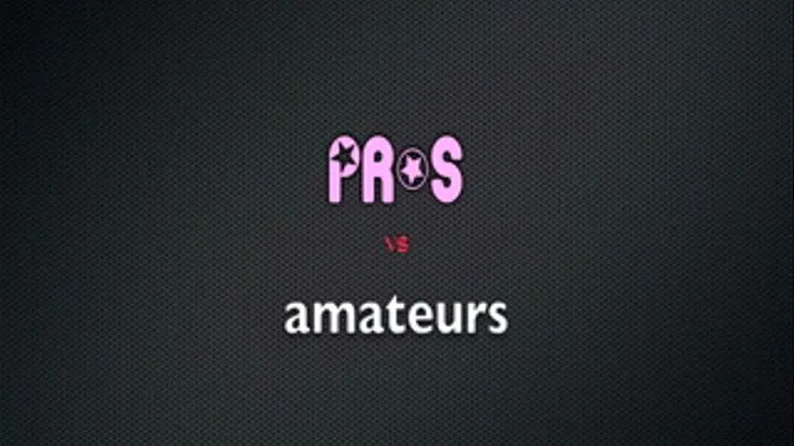 pros vs. amateurs