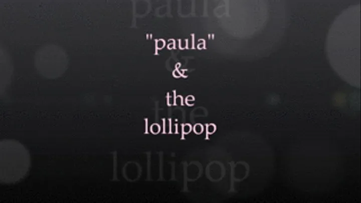 "paula" & the lollipop