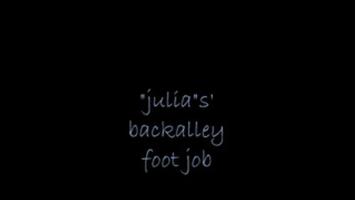 "jullia"s backalley foot job