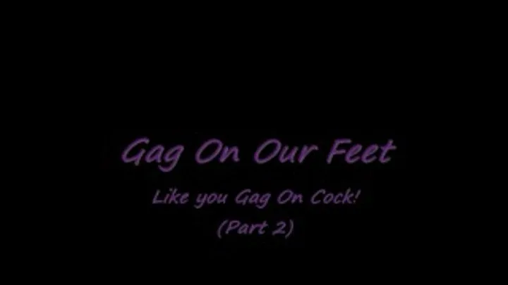 Gag On Our Feet (Part 2)