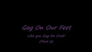 Gag On Our Feet (Part 2)