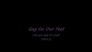 Gag On Our Feet (Part 1)