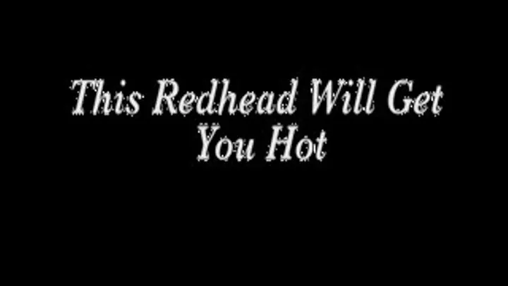 This Redhead Will Get You Hot ~ Slow Belly