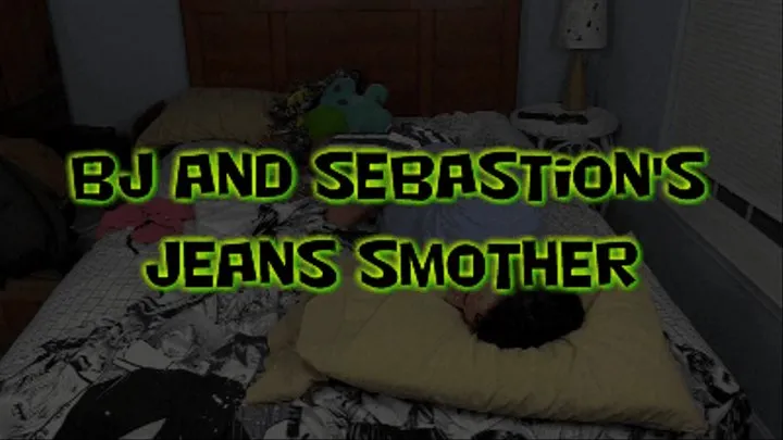 BJ & Sebastion's Jeans Smother!