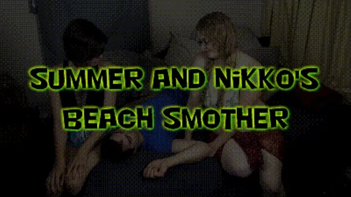 Summer and Nikko's Beach Smother!