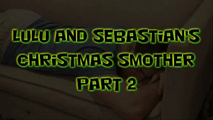 Lulu & Sebastion's Christmas Smother 2!