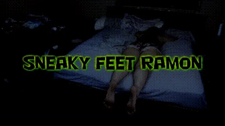 Sneaky Feet Ramon!