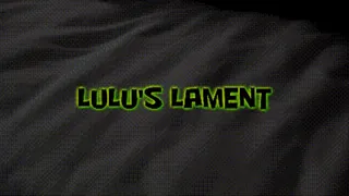 Lulu's Lament!