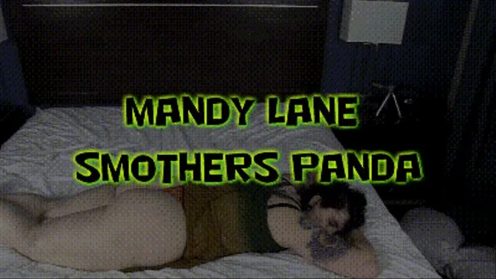 Mandy Lane Smothers Panda!