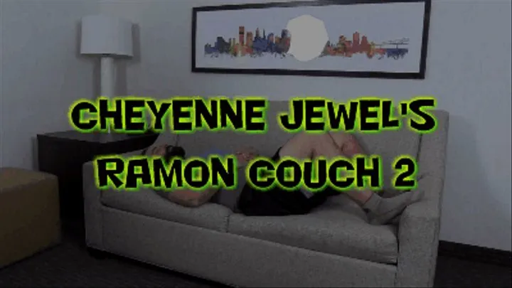 Cheyenne Jewel's Ramon Couch 2!