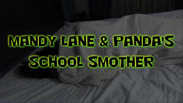 Mandy Lane & Panda School Smother!