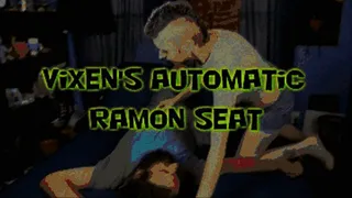Vixen's Automatic Ramon Seat!