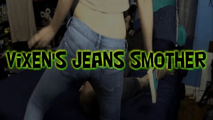 Vixen's Jeans Smother!