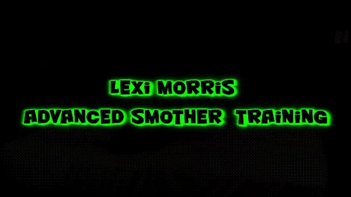 Lexi Morris's Advanced Smother Training!