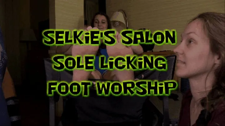 Selkie's Salon Sole Licking Foot Worship!