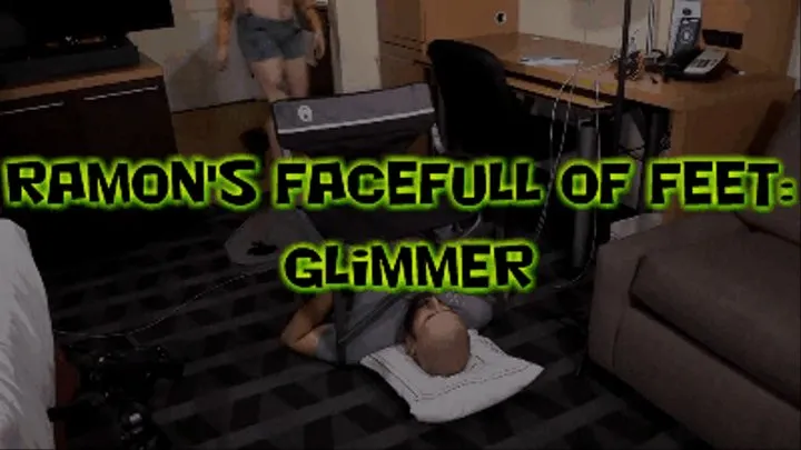 Ramon's Facefull of Feet: Glimmer!