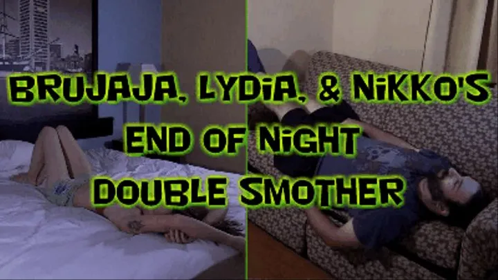 Brujaja, Lydia, & Nikko End of Night Double Smother!