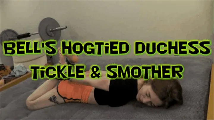 Bell's Hogtied Duchess Tickle & Smother & Sole Licking!