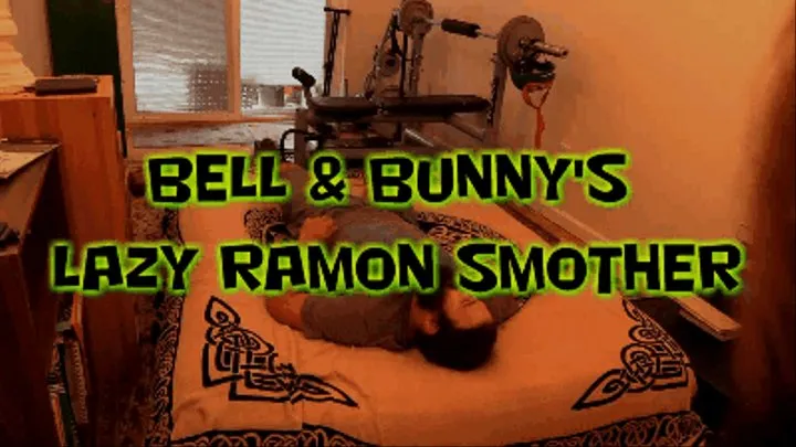 Bell & Bunny's Lazy Ramon Smother!