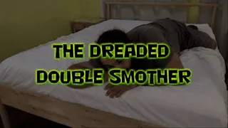 The Dreaded Double Smother!