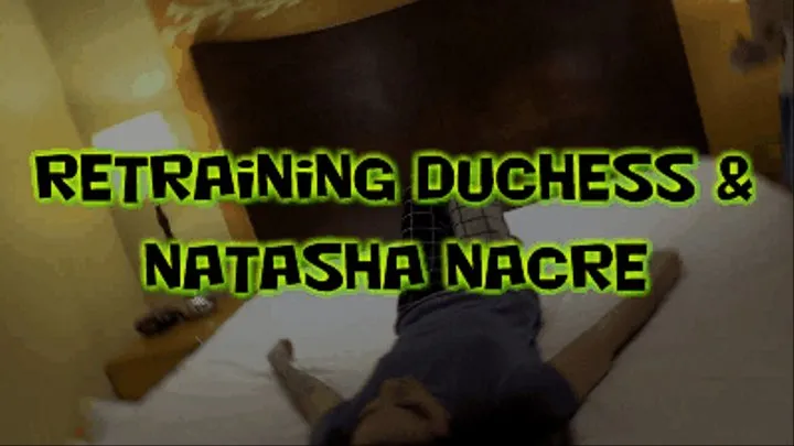 Re-training Duchess & Natasha Nacre!