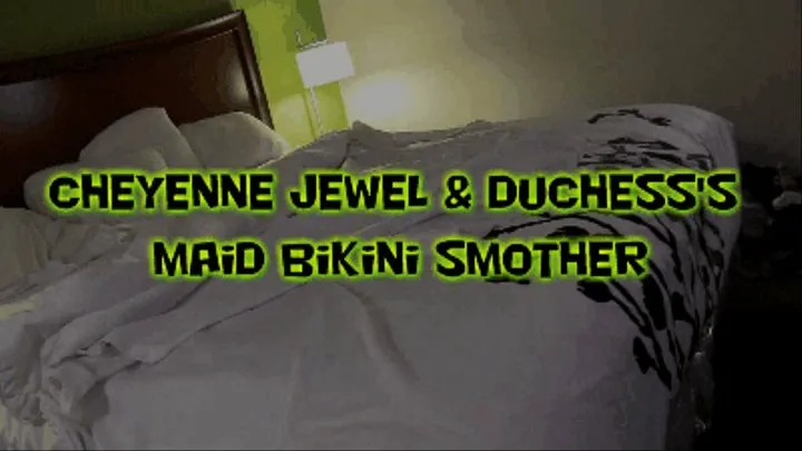 Cheyenne Jewel & Duchess's Maid Bikini Smother!