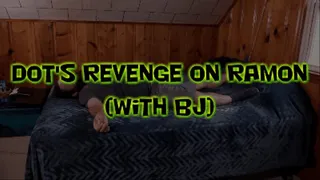 Dottie's Revenge on Ramon with BJ!