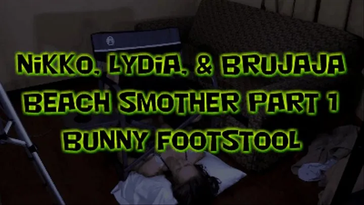 Nikko & Brujaja's Beach Smother Part 1 Bunny Footstool!