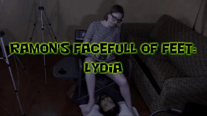 Ramon's Facefull of Feet: Lydia!