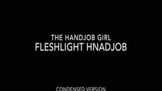 Fleshlight Handjob - 720P - Condensed Version