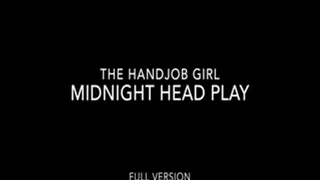 Midnight Head Play - 540P - Full Version