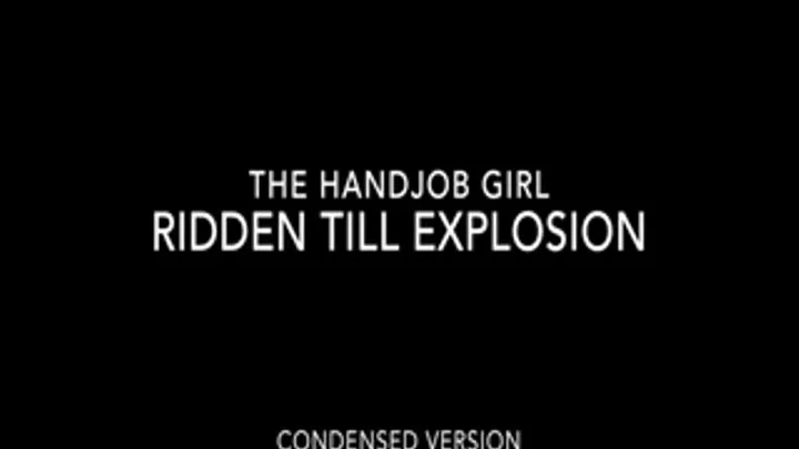 Ridden Till Explosion - 720P - Condensed Version