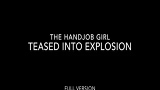 Teased Into Explosion - 540P - Full Version