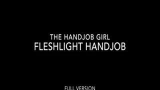 Fleshlight Handjob - - Full Version