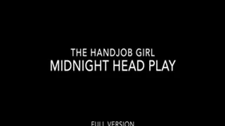 Midnight Head Play - 540P - Full Version