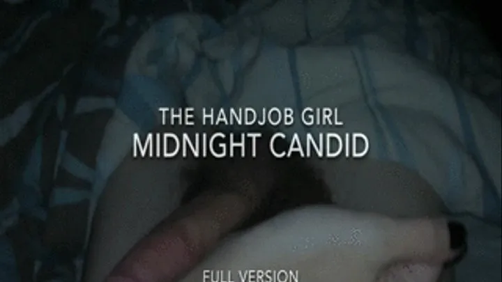 Midnight Candid - 720P - Full Version