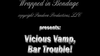 Vicious Vamp, Bar Trouble!