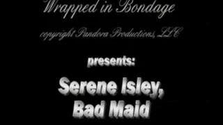 Serene Isley, Bad Maid for