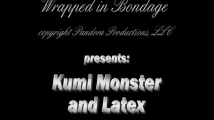 Kumi Monster and Latex (NO SOUND)