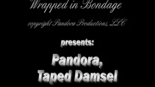Pandora, Taped Damsel
