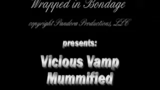 Vicious Vamp Mummified for