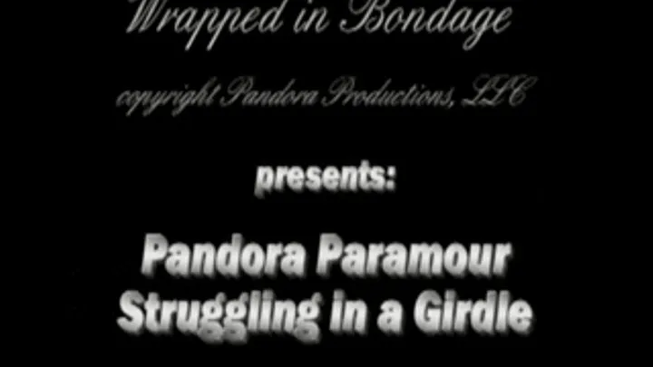 Pandora Paramour Struggling in a Girdle!