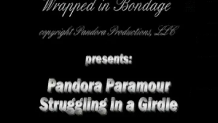 Pandora Paramour Struggling in a Girdle! for