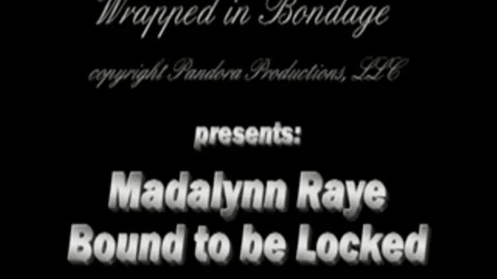 Madelynn Raye Bound to be Locked