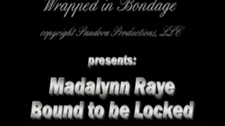 Madelynn Raye Bound to be Locked