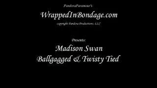 Madison Swan Ballgagged & Twisty Tied